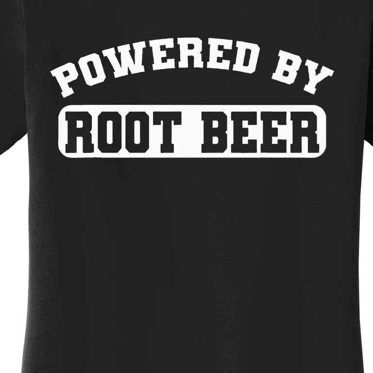 Powered By Root Beer Women's T-Shirt