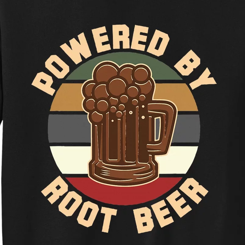 Powered By Root Beer Tall Sweatshirt