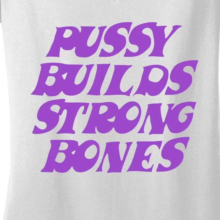 Pussy Builds Strong Bones Women's V-Neck T-Shirt