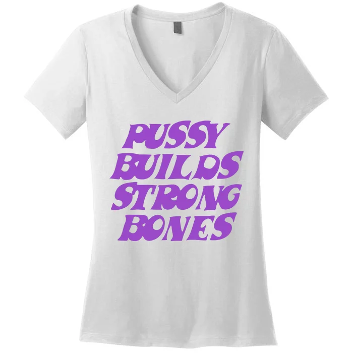 Pussy Builds Strong Bones Women's V-Neck T-Shirt