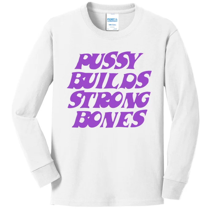 Pussy Builds Strong Bones Kids Long Sleeve Shirt