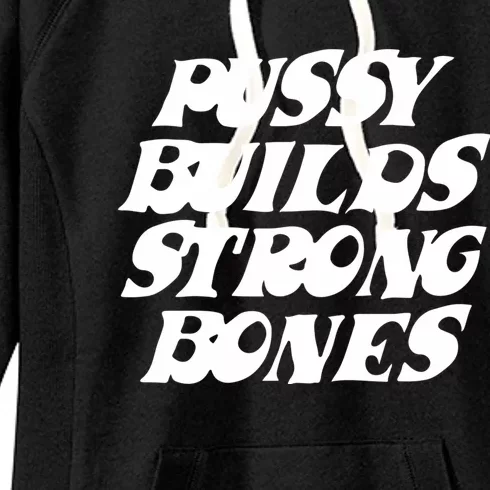 Pussy Builds Strong Bones Women's Fleece Hoodie