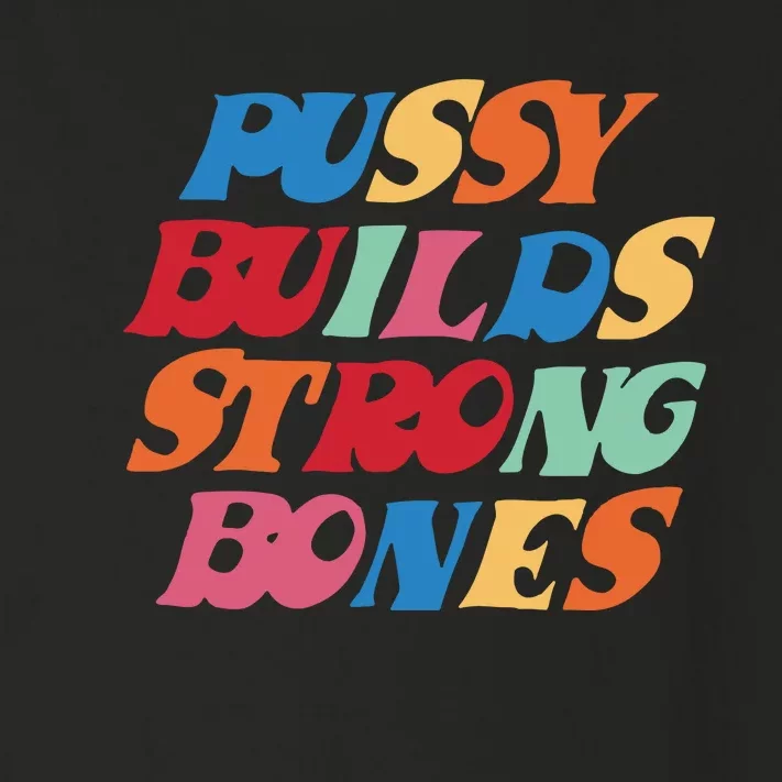 Pussy Builds Strong Bones Toddler Long Sleeve Shirt