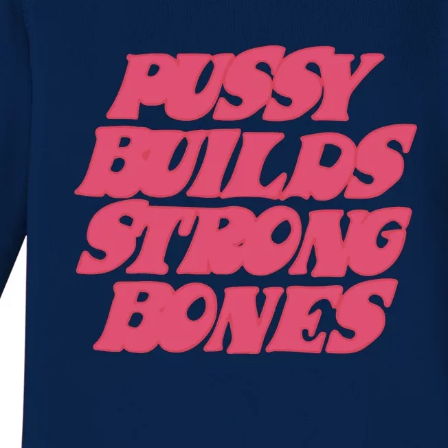 Pussy Builds Strong Bones Baby Long Sleeve Bodysuit