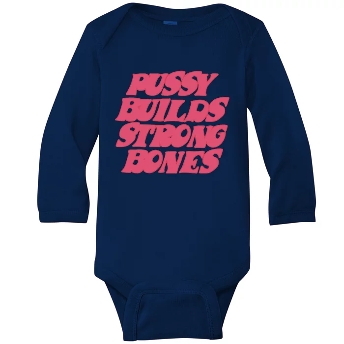 Pussy Builds Strong Bones Baby Long Sleeve Bodysuit