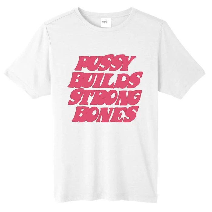 Pussy Builds Strong Bones ChromaSoft Performance T-Shirt