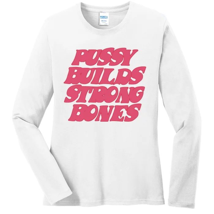 Pussy Builds Strong Bones Ladies Long Sleeve Shirt