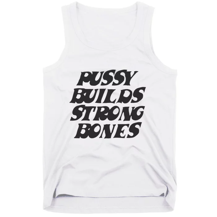 Pussy Builds Strong Bones Tank Top