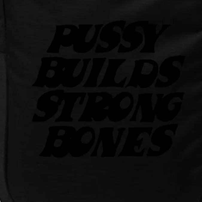 Pussy Builds Strong Bones Impact Tech Backpack