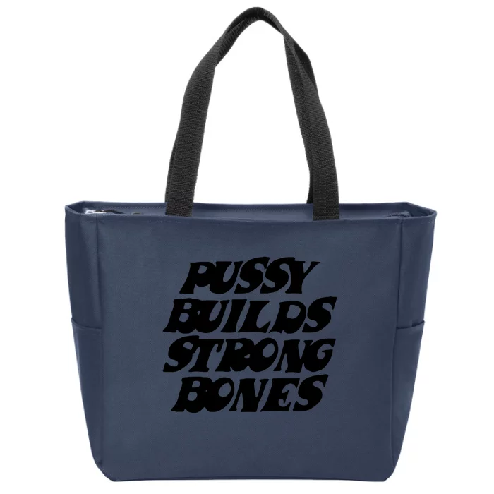 Pussy Builds Strong Bones Zip Tote Bag