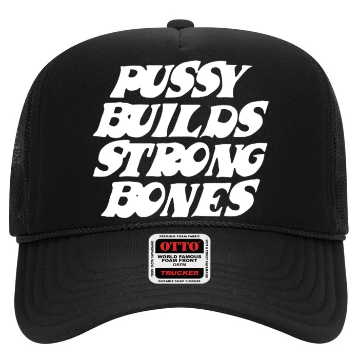 Pussy Builds Strong Bones High Crown Mesh Trucker Hat