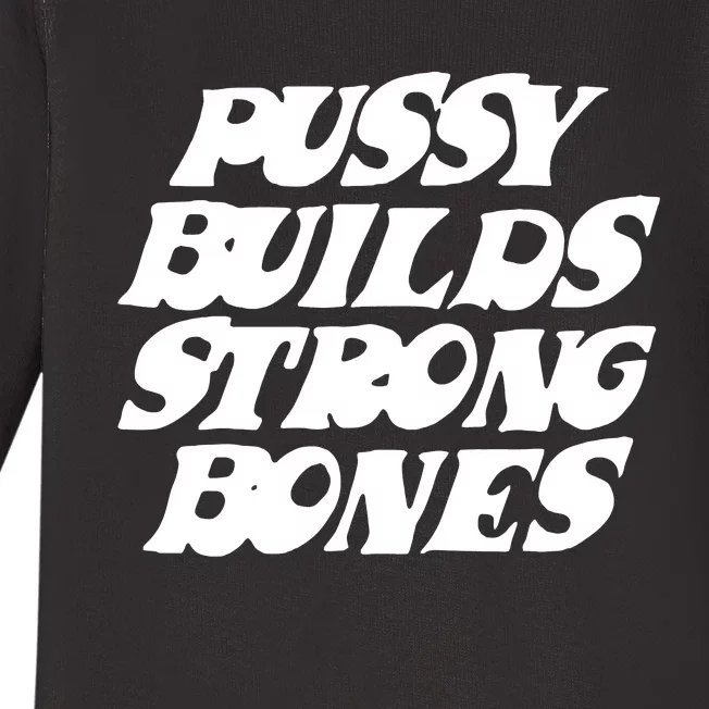 Pussy Builds Strong Bones Baby Long Sleeve Bodysuit