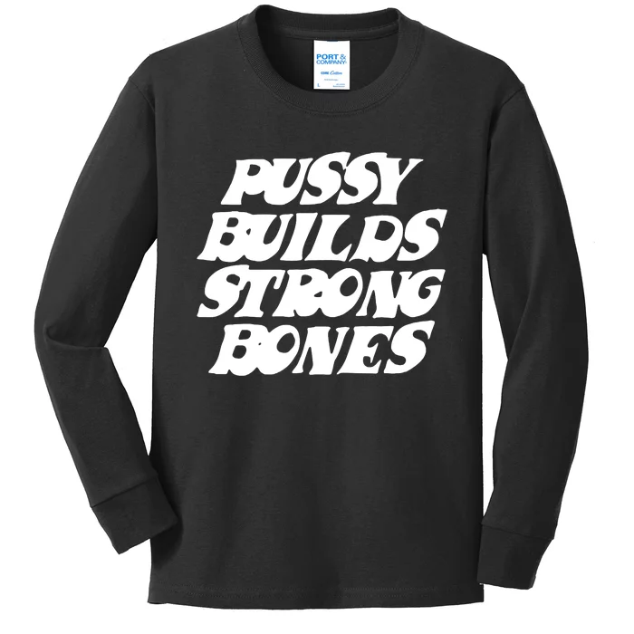 Pussy Builds Strong Bones Kids Long Sleeve Shirt