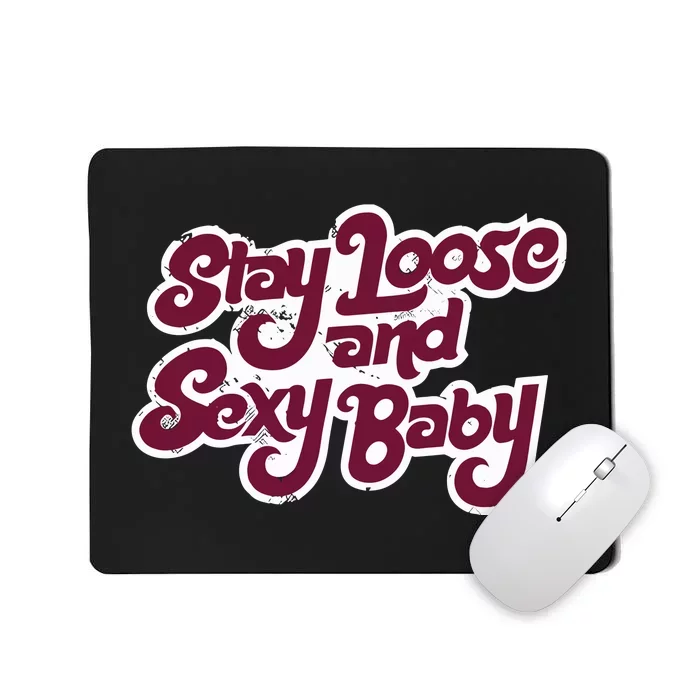 Philadelphia Baseball Stay Loose And Sexy Mousepad