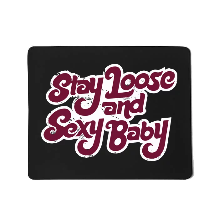 Philadelphia Baseball Stay Loose And Sexy Mousepad