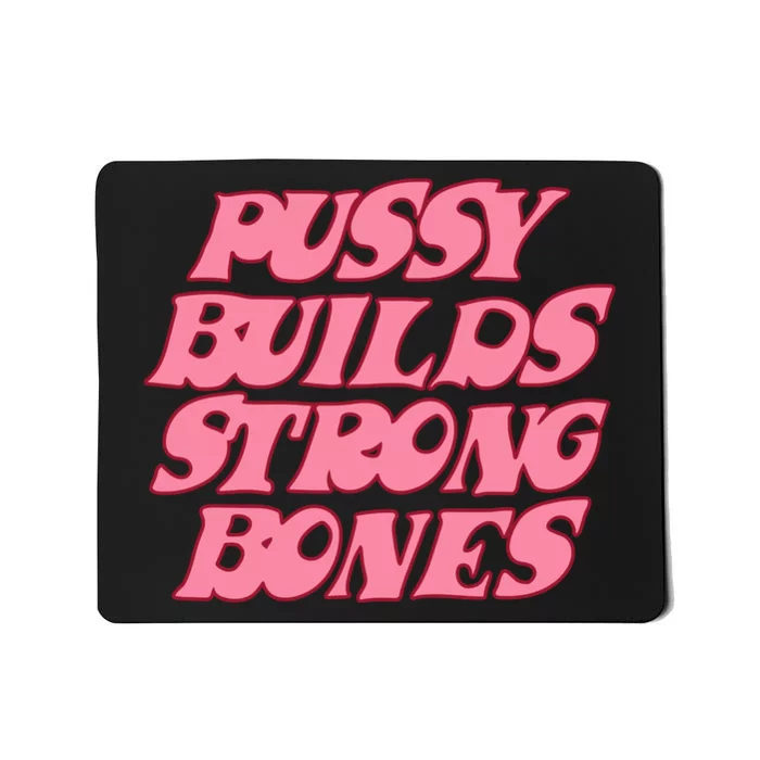 Pussy Builds Strong Bones Pbsb Colored Mousepad