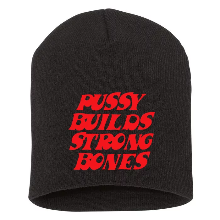 Pussy Builds Strong Bones Short Acrylic Beanie