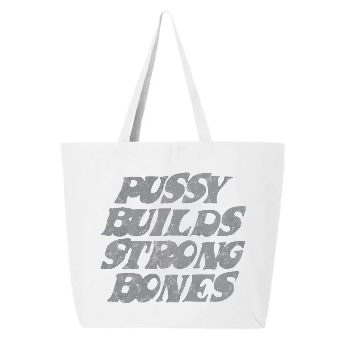 Pussy Builds Strong Bones Funny Meme 25L Jumbo Tote