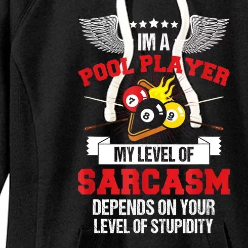 Pool Billiard Snooker Im A Pool Player My Level Of Sarcasm Gift Women's Fleece Hoodie