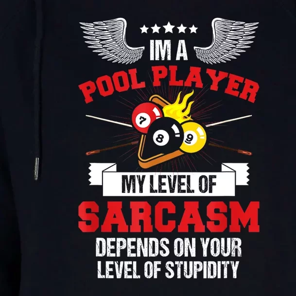 Pool Billiard Snooker Im A Pool Player My Level Of Sarcasm Gift Womens Funnel Neck Pullover Hood