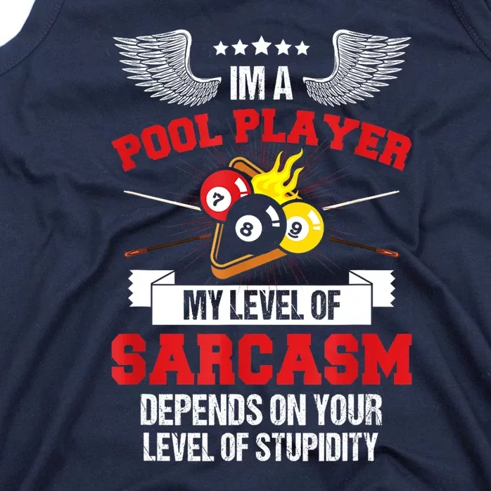 Pool Billiard Snooker Im A Pool Player My Level Of Sarcasm Gift Tank Top