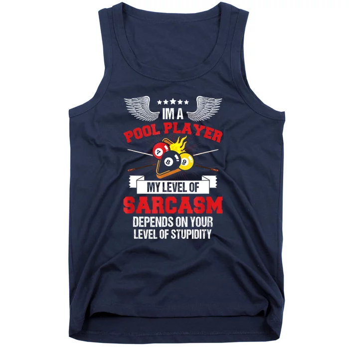 Pool Billiard Snooker Im A Pool Player My Level Of Sarcasm Gift Tank Top