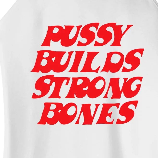 Pussy Builds Strong Bones Women’s Perfect Tri Rocker Tank