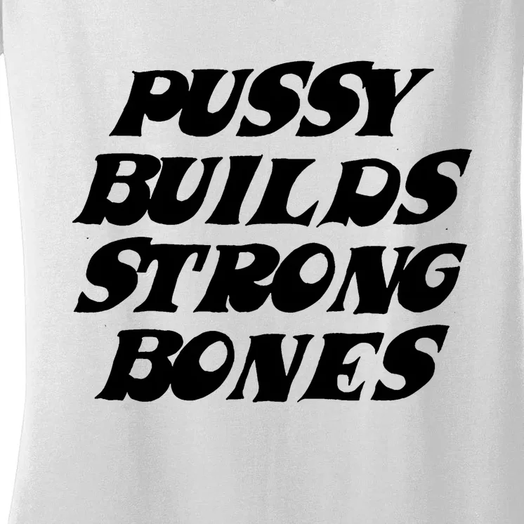 Pussy Builds Strong Bones Women's V-Neck T-Shirt