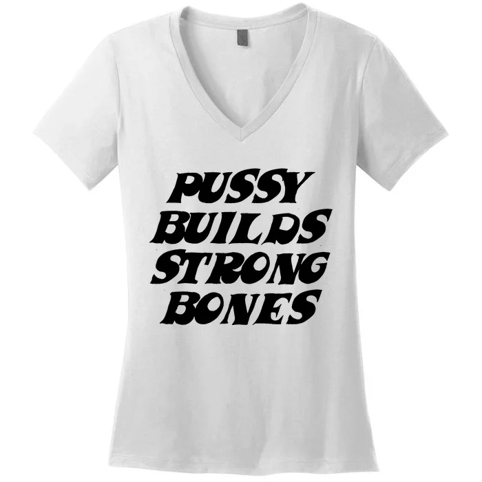 Pussy Builds Strong Bones Women's V-Neck T-Shirt