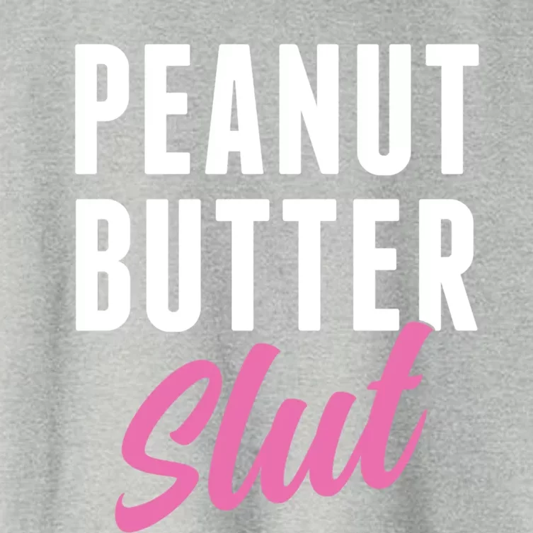 Peanut Butter Slut Peanut Butter Lover Peanut Butter Humor Gift Women's Crop Top Tee