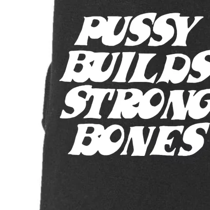 Pussy Builds Strong Bones Funny Meme Doggie 3-End Fleece Hoodie