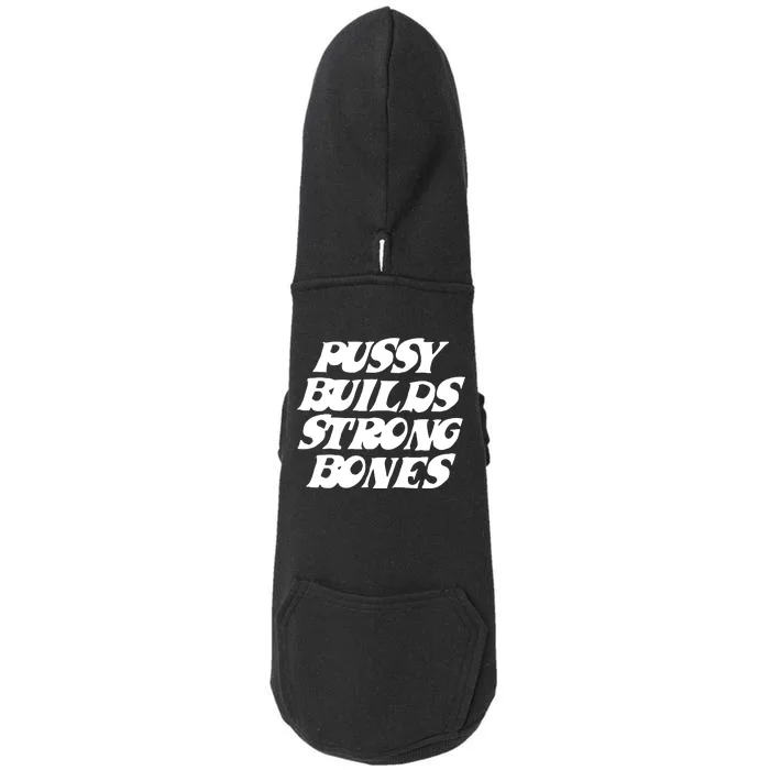 Pussy Builds Strong Bones Funny Meme Doggie 3-End Fleece Hoodie