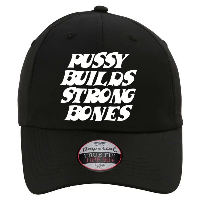 Pussy Builds Strong Bones Funny Meme The Original Performance Cap