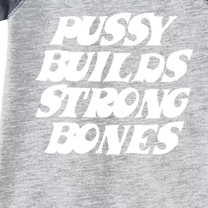 Pussy Builds Strong Bones Funny Meme Infant Baby Jersey Bodysuit