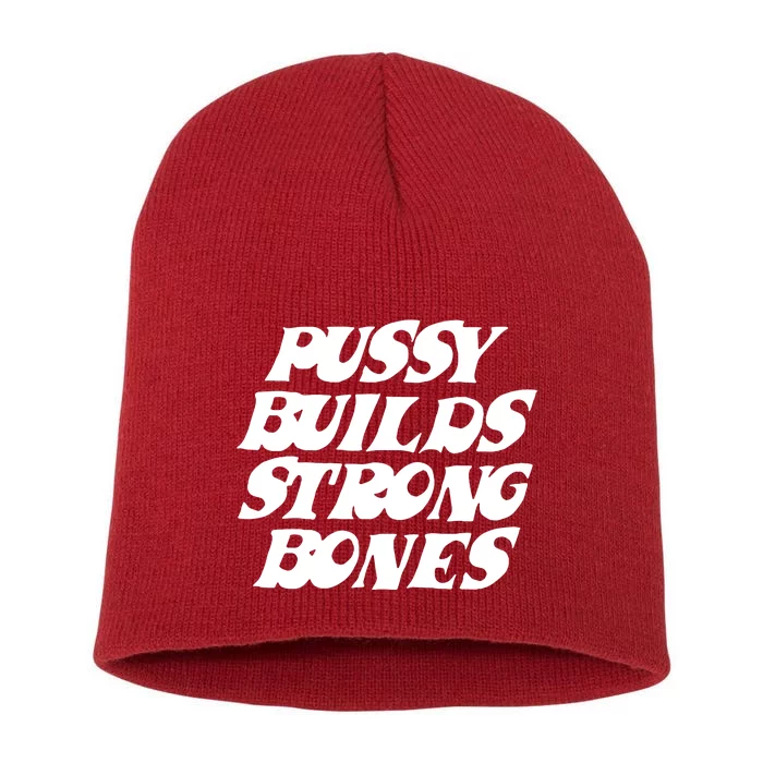 Pussy Builds Strong Bones Short Acrylic Beanie