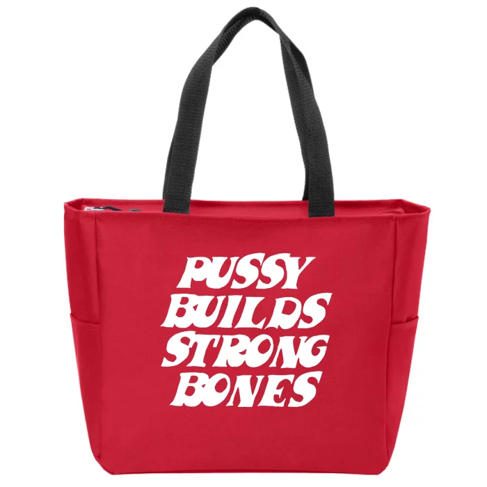 Pussy Builds Strong Bones Zip Tote Bag