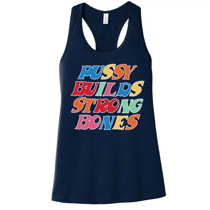 Pussy Builds Strong Bones Retro Colorful Logo Women's Racerback Tank