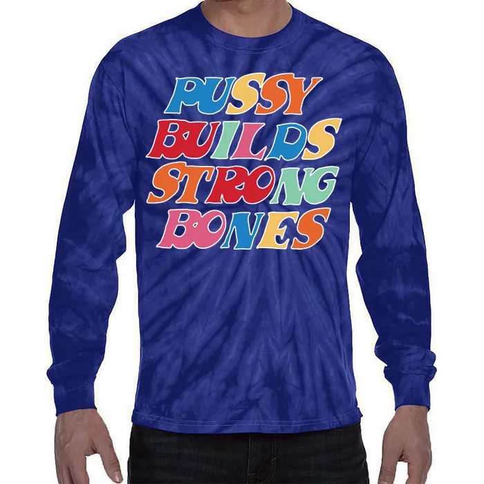 Pussy Builds Strong Bones Retro Colorful Logo Tie-Dye Long Sleeve Shirt