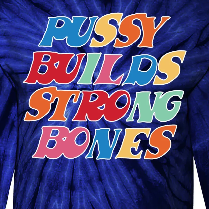 Pussy Builds Strong Bones Retro Colorful Logo Tie-Dye Long Sleeve Shirt