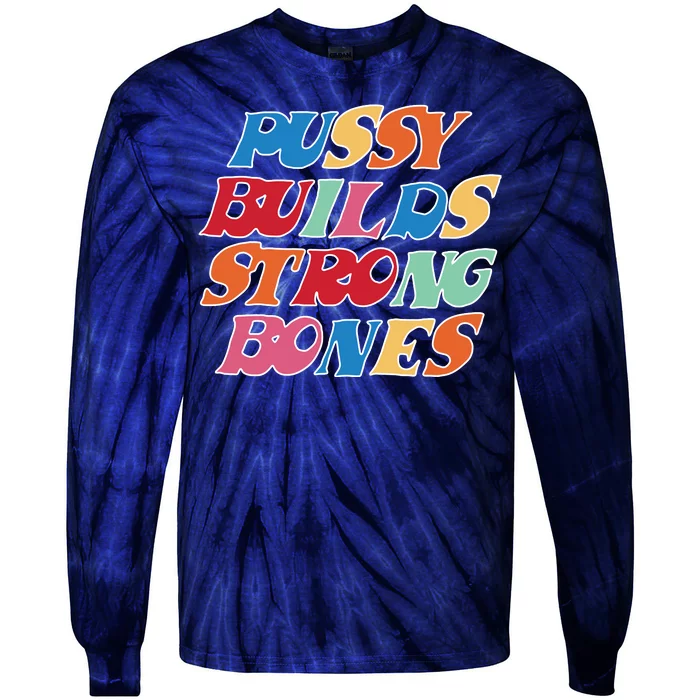 Pussy Builds Strong Bones Retro Colorful Logo Tie-Dye Long Sleeve Shirt