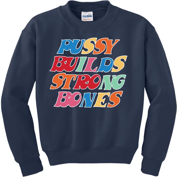 Pussy Builds Strong Bones Retro Colorful Logo Kids Sweatshirt