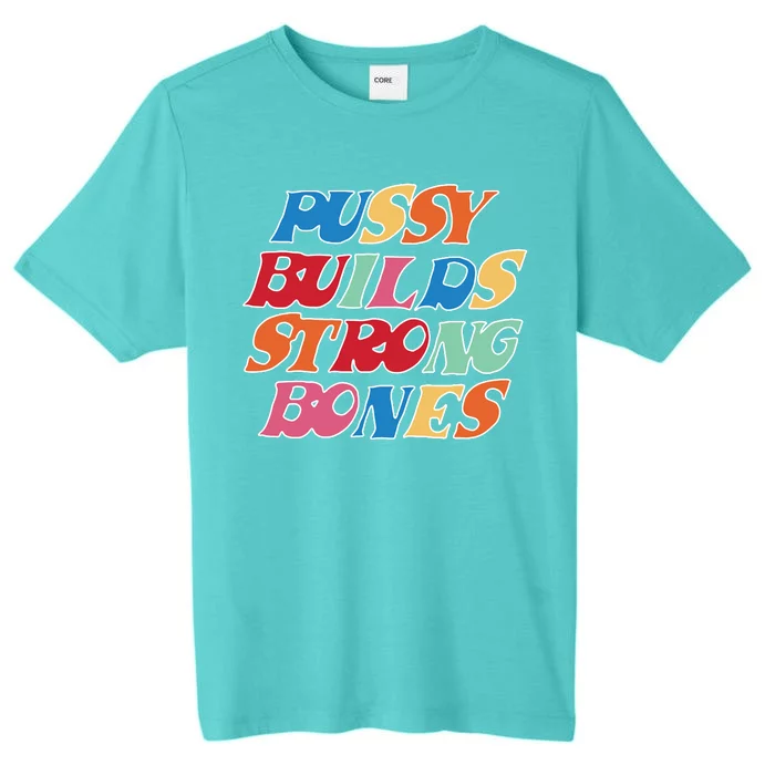 Pussy Builds Strong Bones Retro Colorful Logo ChromaSoft Performance T-Shirt