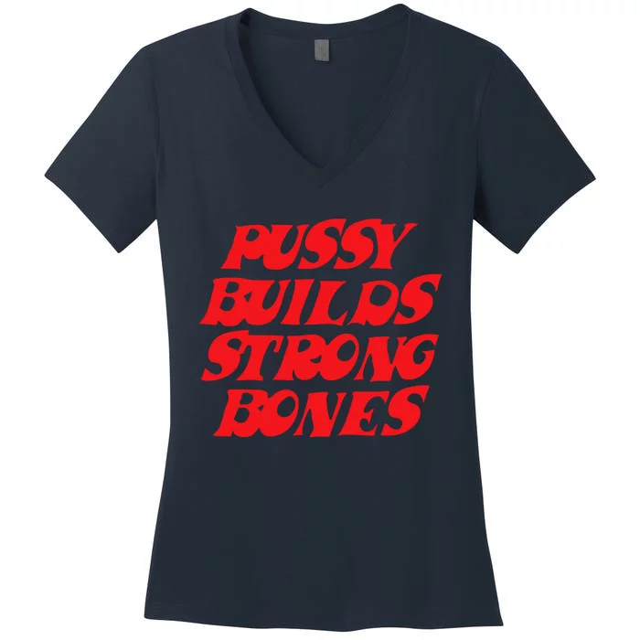 Pussy Builds Strong Bones Women's V-Neck T-Shirt