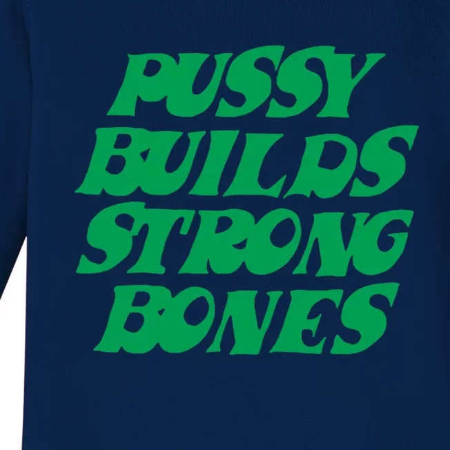 Pussy Builds Strong Bones Baby Long Sleeve Bodysuit