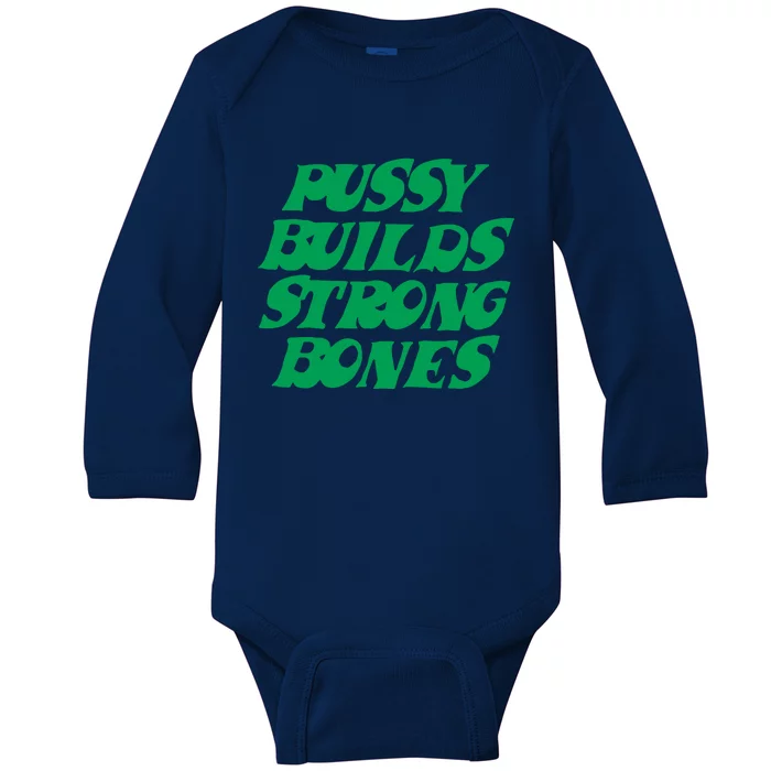 Pussy Builds Strong Bones Baby Long Sleeve Bodysuit