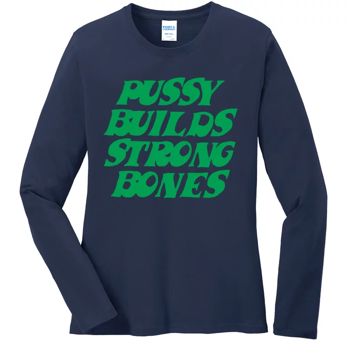 Pussy Builds Strong Bones Ladies Long Sleeve Shirt