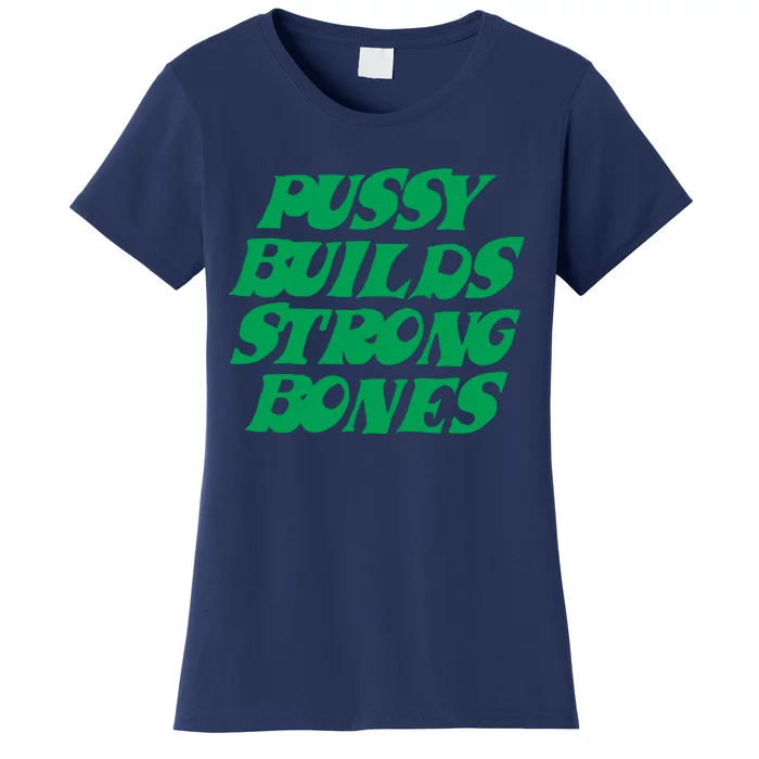 Pussy Builds Strong Bones Women's T-Shirt