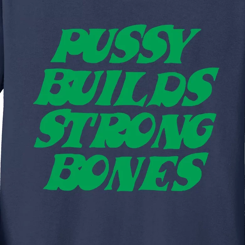 Pussy Builds Strong Bones Kids Long Sleeve Shirt