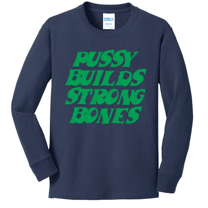 Pussy Builds Strong Bones Kids Long Sleeve Shirt