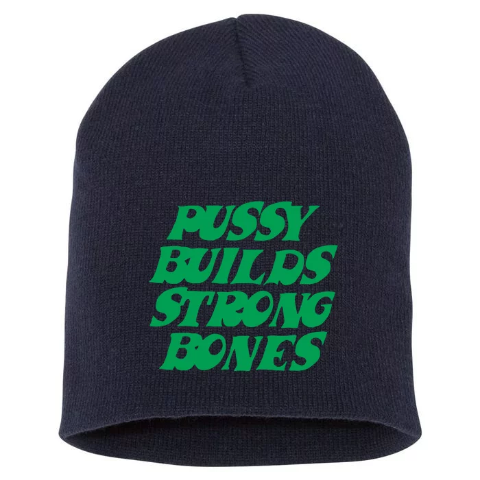 Pussy Builds Strong Bones Short Acrylic Beanie